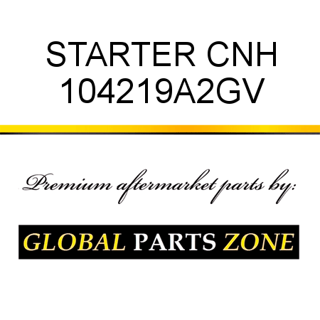 STARTER CNH 104219A2GV