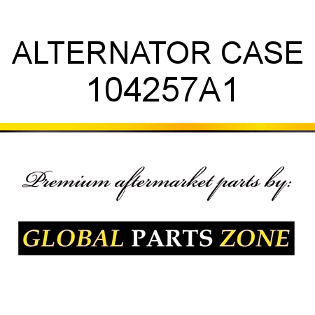 ALTERNATOR CASE 104257A1