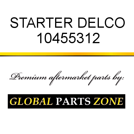STARTER DELCO 10455312