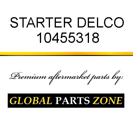 STARTER DELCO 10455318