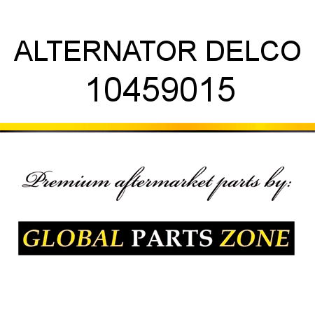 ALTERNATOR DELCO 10459015
