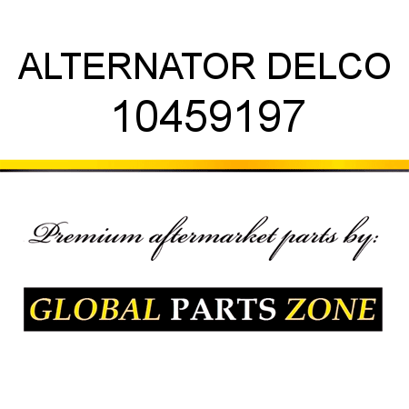 ALTERNATOR DELCO 10459197