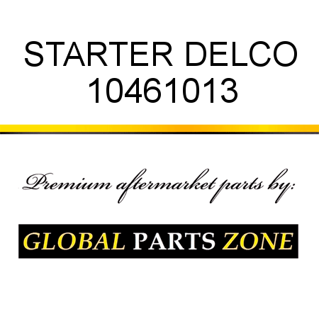 STARTER DELCO 10461013