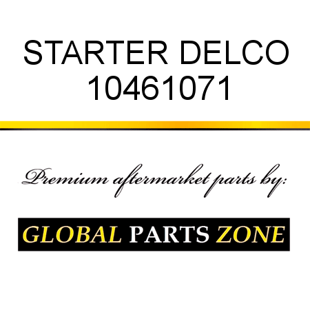 STARTER DELCO 10461071