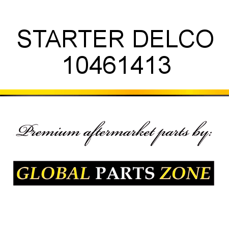 STARTER DELCO 10461413