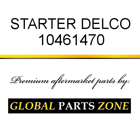 STARTER DELCO 10461470