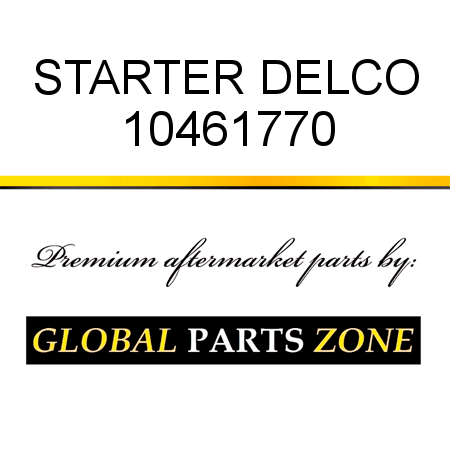STARTER DELCO 10461770