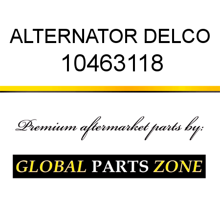 ALTERNATOR DELCO 10463118