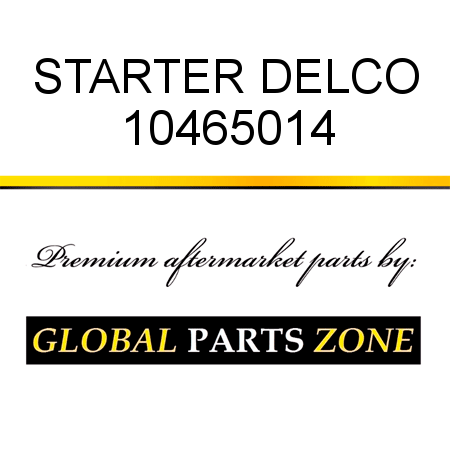 STARTER DELCO 10465014