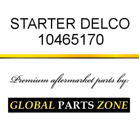STARTER DELCO 10465170