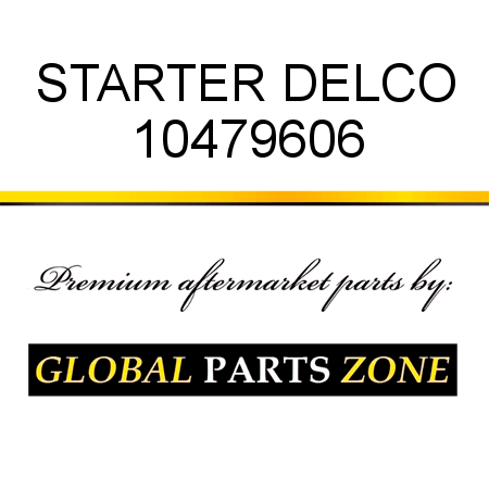 STARTER DELCO 10479606