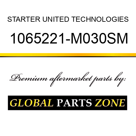 STARTER UNITED TECHNOLOGIES 1065221-M030SM