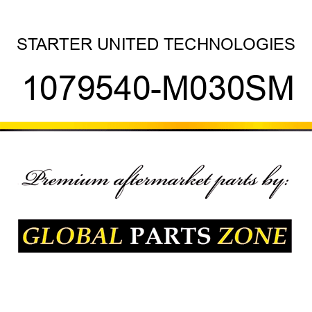 STARTER UNITED TECHNOLOGIES 1079540-M030SM