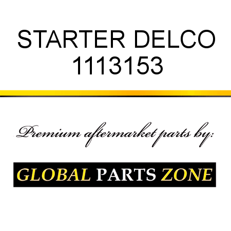 STARTER DELCO 1113153