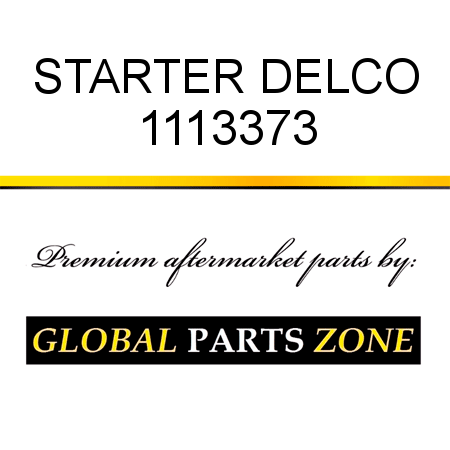 STARTER DELCO 1113373