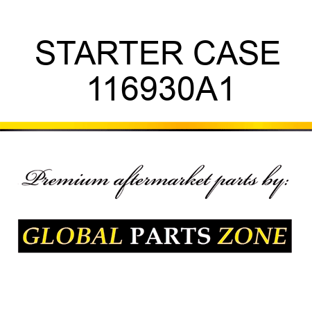 STARTER CASE 116930A1