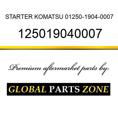 STARTER KOMATSU 01250-1904-0007 125019040007