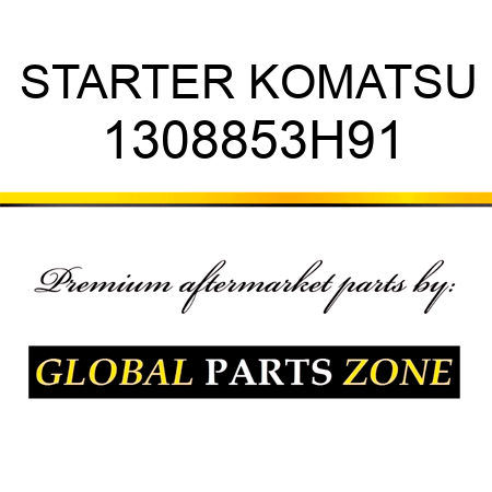 STARTER KOMATSU 1308853H91