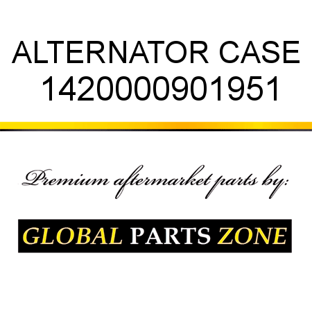 ALTERNATOR CASE 1420000901951