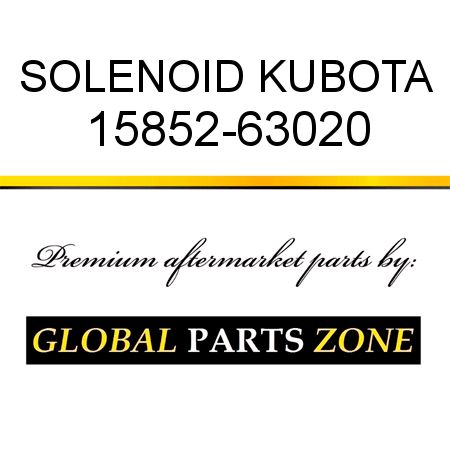 SOLENOID KUBOTA 15852-63020