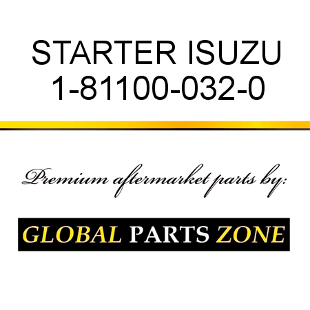 STARTER ISUZU 1-81100-032-0