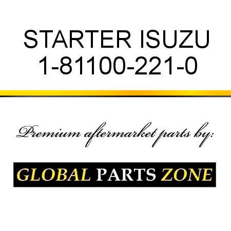 STARTER ISUZU 1-81100-221-0