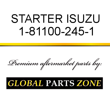 STARTER ISUZU 1-81100-245-1
