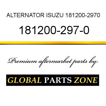 ALTERNATOR ISUZU 181200-2970 181200-297-0