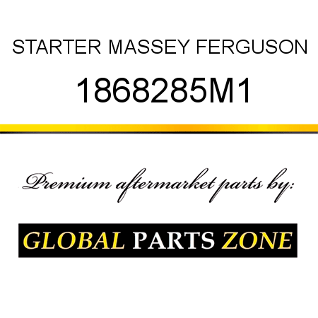 STARTER MASSEY FERGUSON 1868285M1