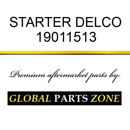 STARTER DELCO 19011513