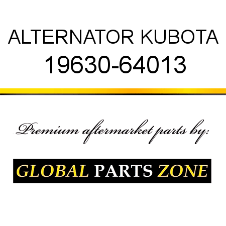 ALTERNATOR KUBOTA 19630-64013