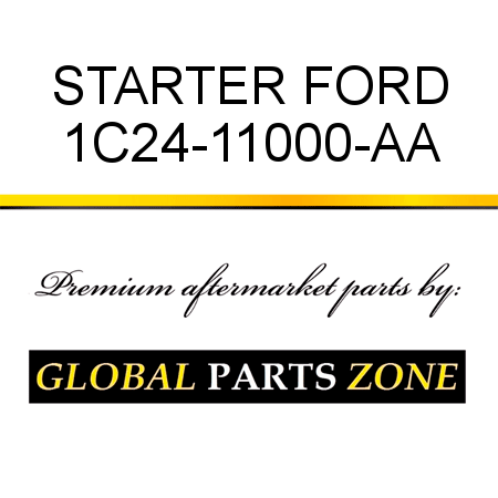 STARTER FORD 1C24-11000-AA