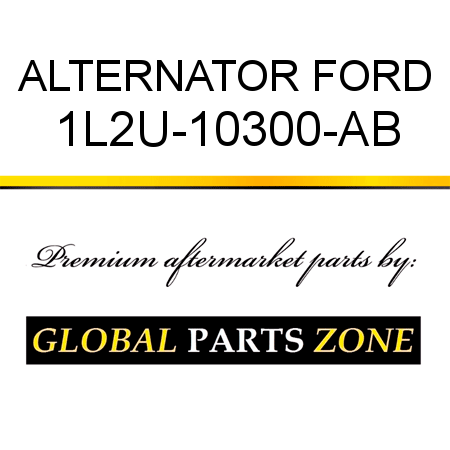 ALTERNATOR FORD 1L2U-10300-AB