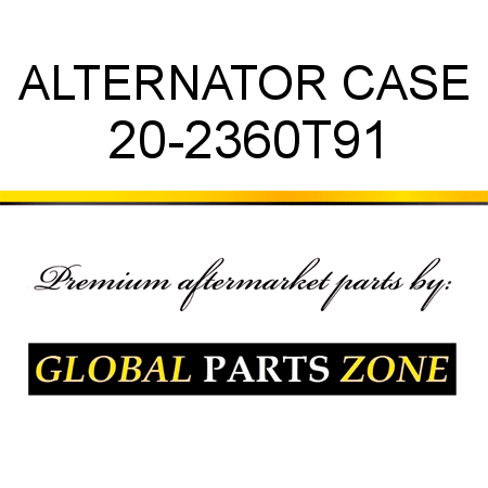 ALTERNATOR CASE 20-2360T91