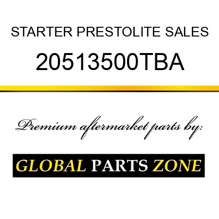 STARTER PRESTOLITE SALES 20513500TBA