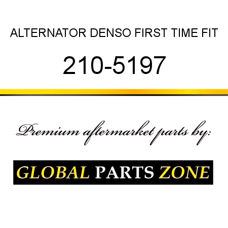 ALTERNATOR DENSO FIRST TIME FIT 210-5197