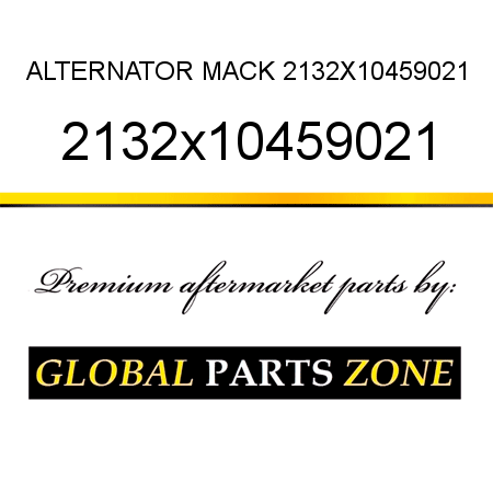 ALTERNATOR MACK 2132X10459021 2132x10459021