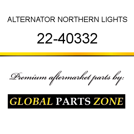 ALTERNATOR NORTHERN LIGHTS 22-40332