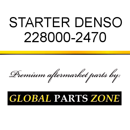 STARTER DENSO 228000-2470