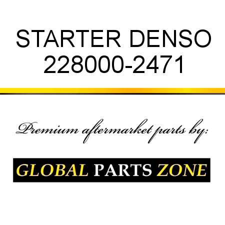 STARTER DENSO 228000-2471