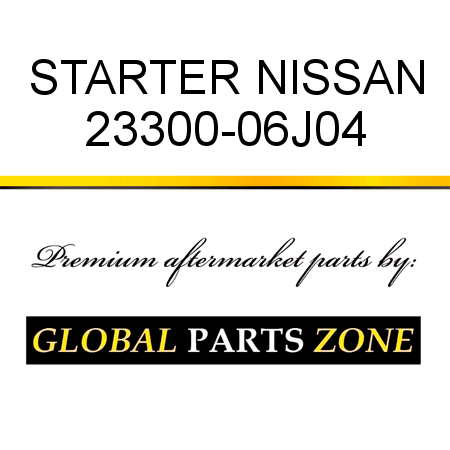 STARTER NISSAN 23300-06J04