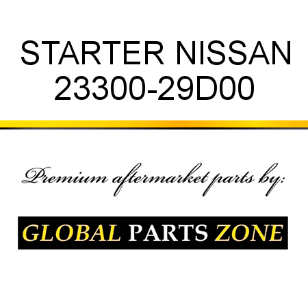 STARTER NISSAN 23300-29D00