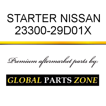 STARTER NISSAN 23300-29D01X