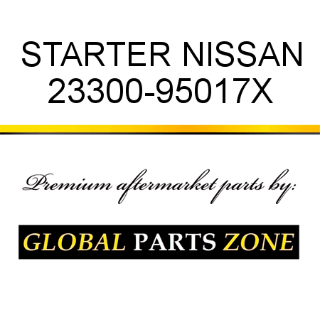 STARTER NISSAN 23300-95017X