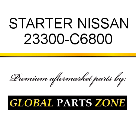 STARTER NISSAN 23300-C6800
