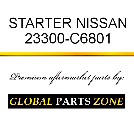 STARTER NISSAN 23300-C6801