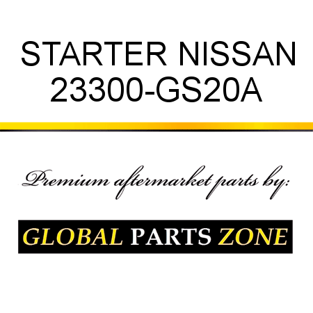 STARTER NISSAN 23300-GS20A