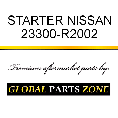 STARTER NISSAN 23300-R2002