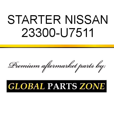 STARTER NISSAN 23300-U7511