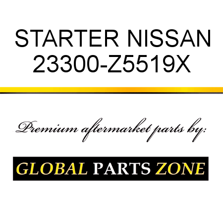 STARTER NISSAN 23300-Z5519X